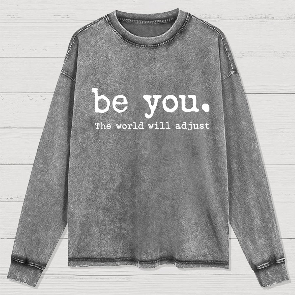 Be You The World Will Adjust Washed Long Sleeve Tee
