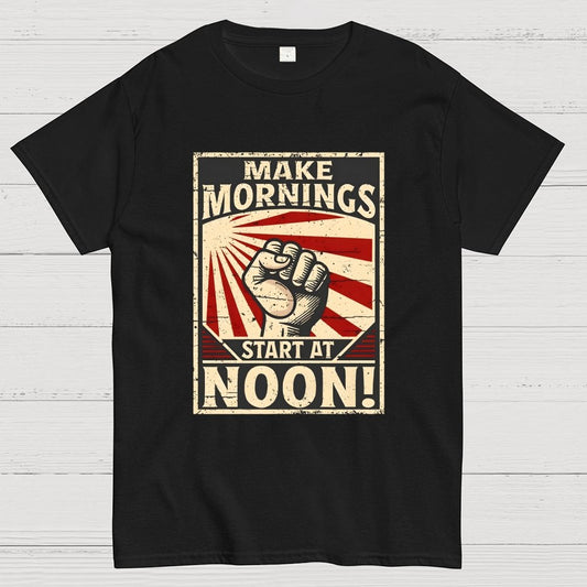 Make Mornings Start At Noon Geek T-Shirt
