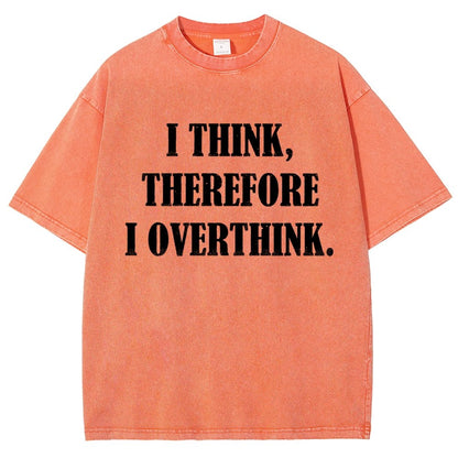 I Think Therefore I OverthinkVintage Distressed T-shirt
