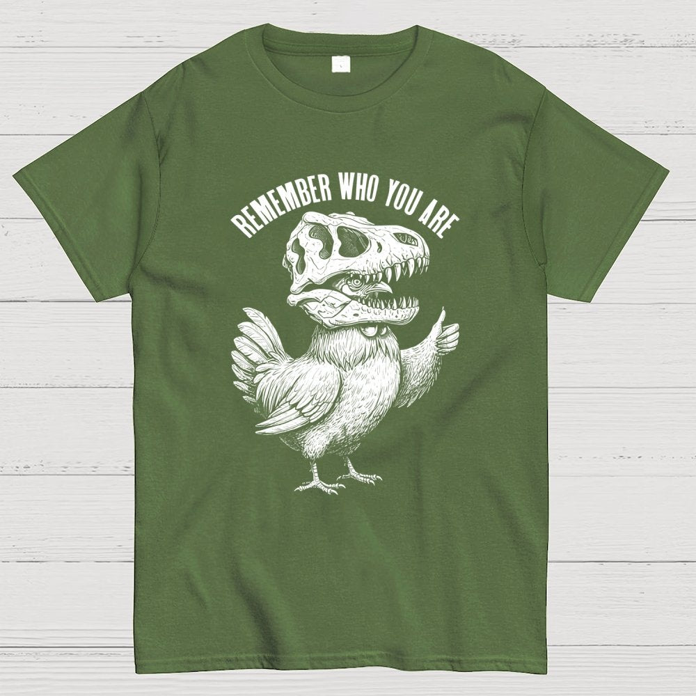 Chicken Dinosaur Skull Remember Who You Are Geek T-Shirt