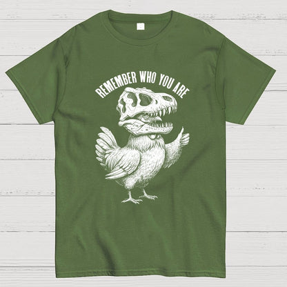 Chicken Dinosaur Skull Remember Who You Are Geek T-Shirt