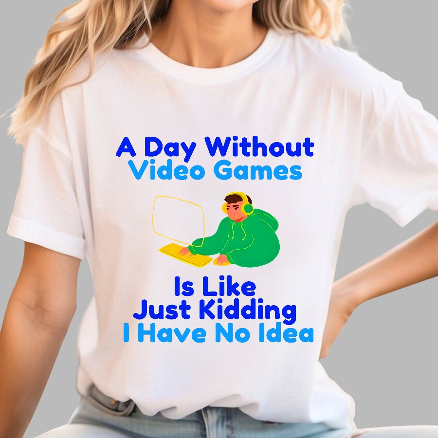 A Day Without Games Is Like A Joke Geek T-Shirt