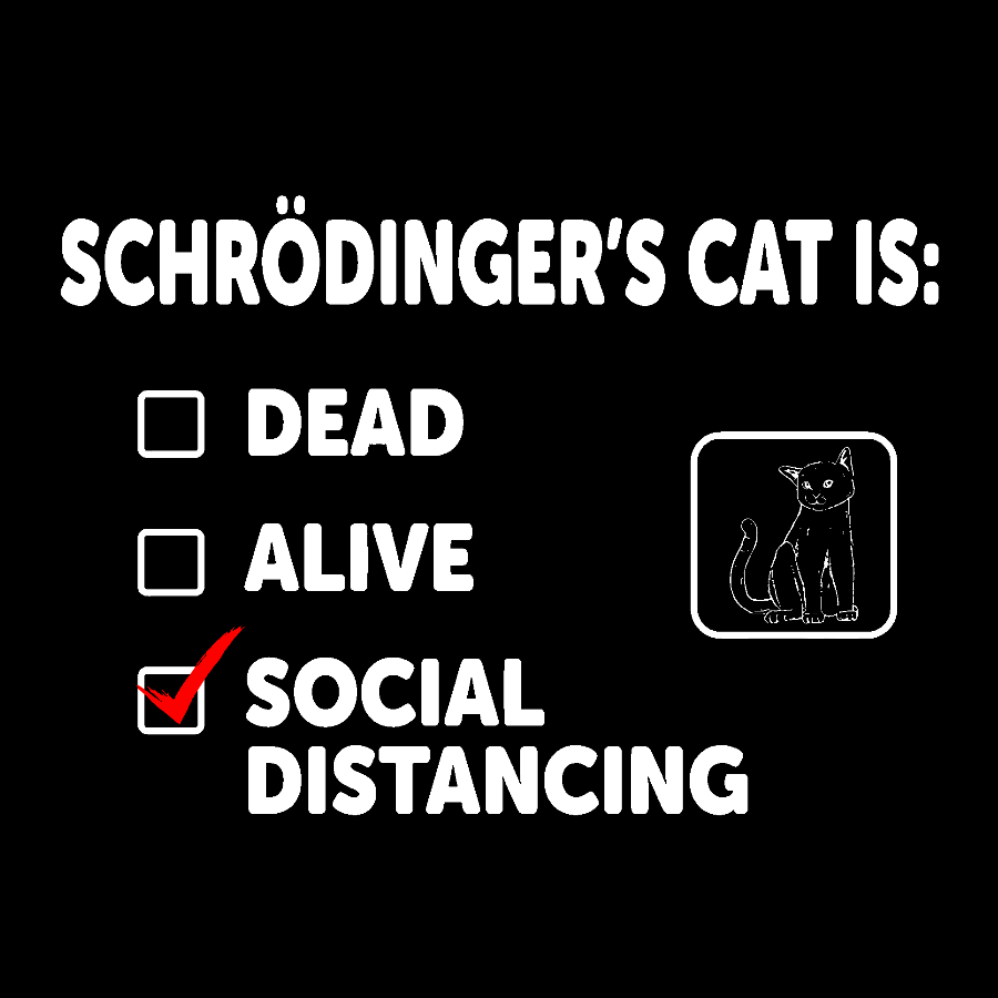 Schrodinger's Social Distancing Geek T-Shirt