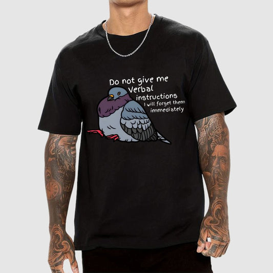 Do Not Give Me Verbal Instructions I Will Forget Them Immediately Geek T-Shirt