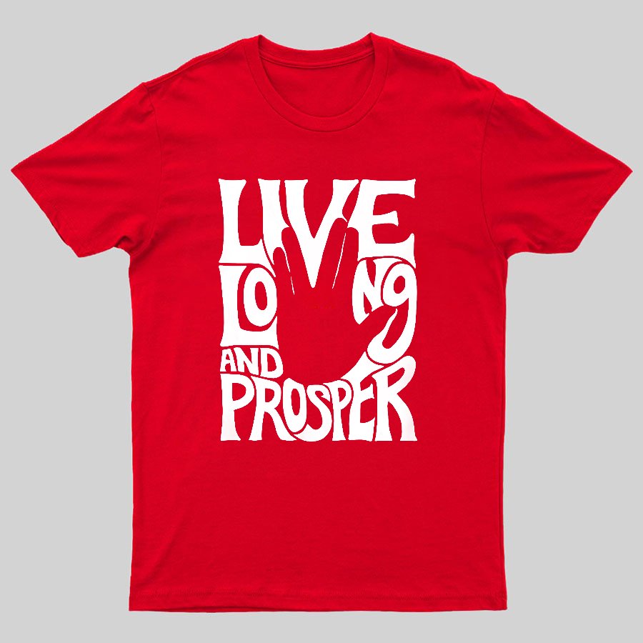 Live Long and Prosper Geeky T-Shirt
