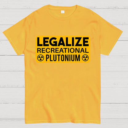 Legalize Recreational Plutonium Geek T-Shirt