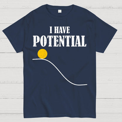 I Have Potential Energy Funny Physics Geek T-Shirt