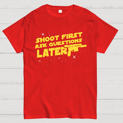 Shoot First Ask Questions Later Geek T-Shirt