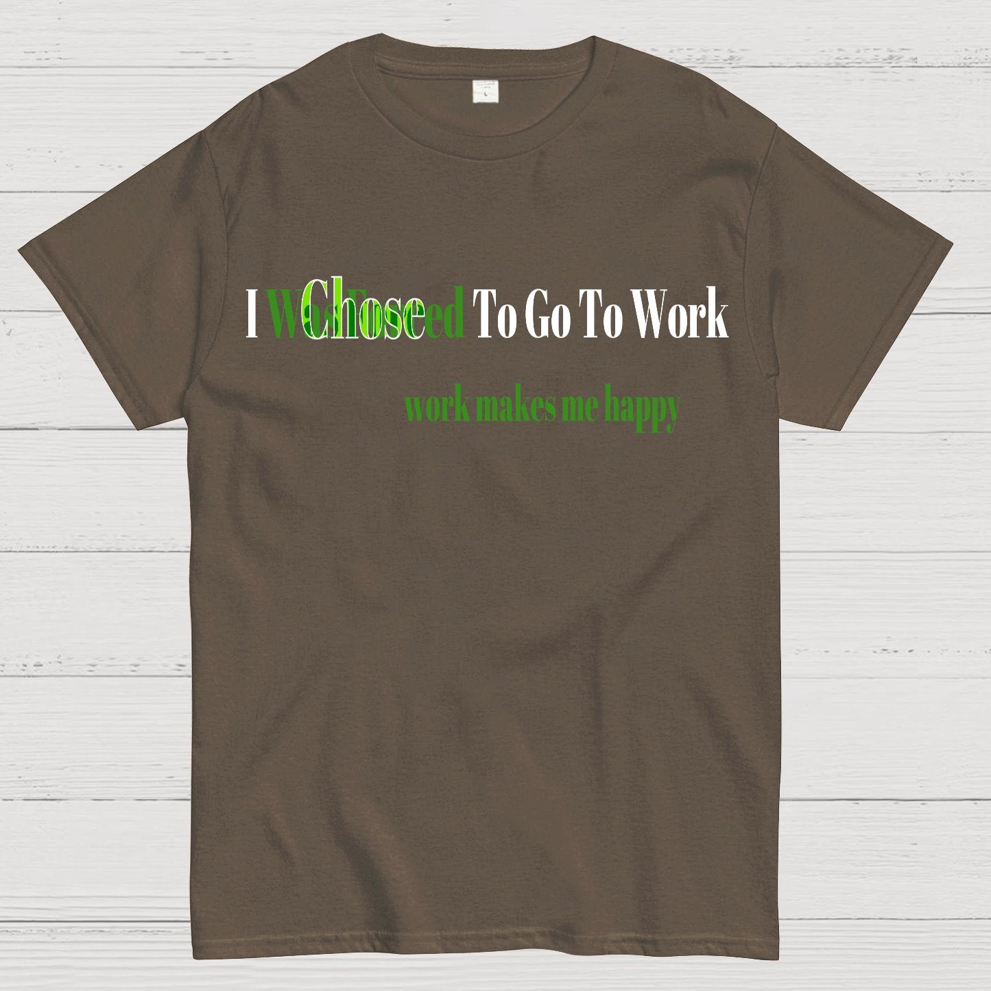 Work Makes Me Happy Geek T-Shirt