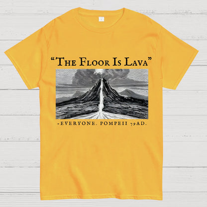 The Floor Is Lava Everyone Humorous Satirical Geek T-Shirt