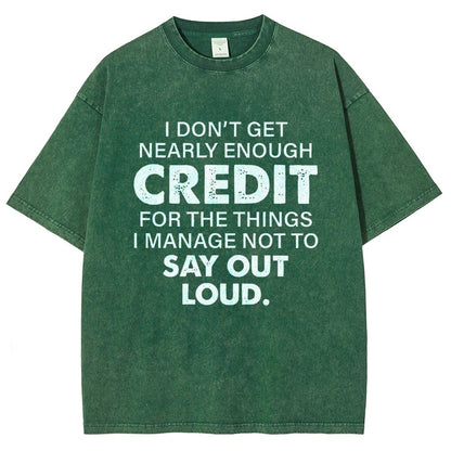 I Don't Get Nearly Enough Credit  Vintage Distressed T-shirt