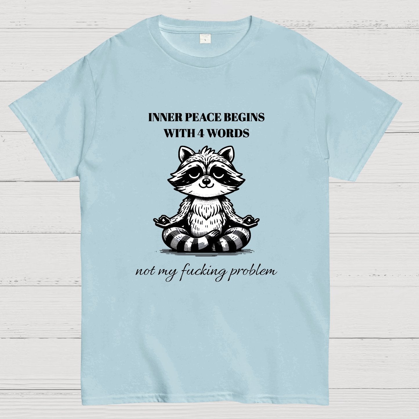 Inner Peace Begins With Four Words , Funny Nerdy T-Shirt