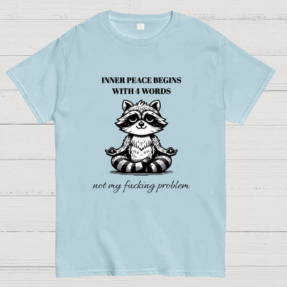 Inner Peace Begins With Four Words , Funny Nerdy T-Shirt