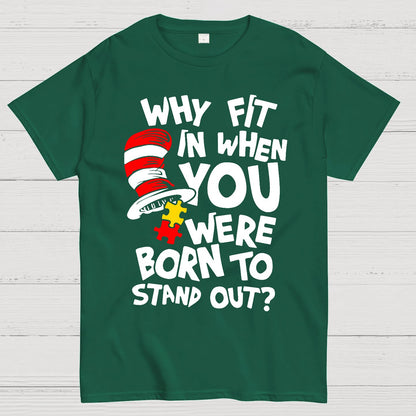 Why Fit In When You Were Born To Stand Out Geek T-Shirt