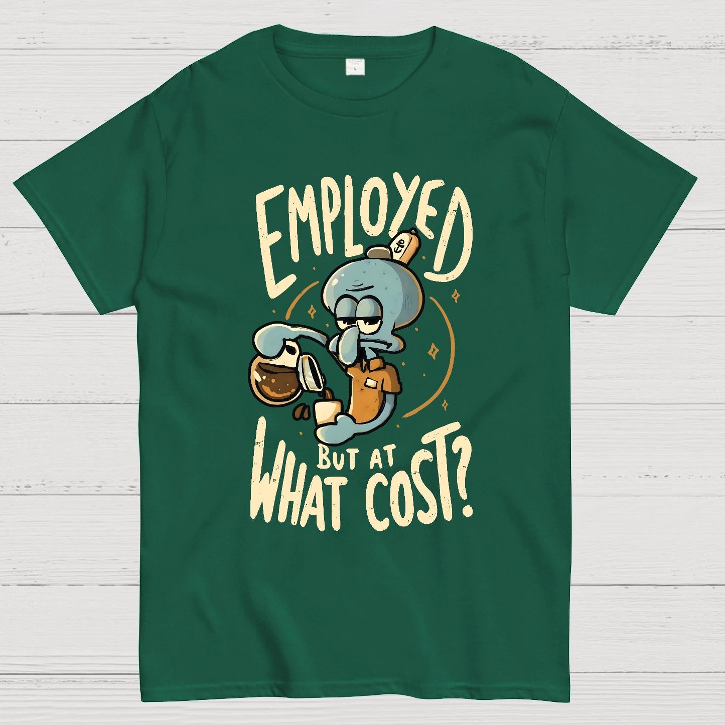 Employed But At What Cost Geek T-Shirt