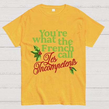 Funny Christmas You’re What the French Call Les Incompetents Geek T-Shirt