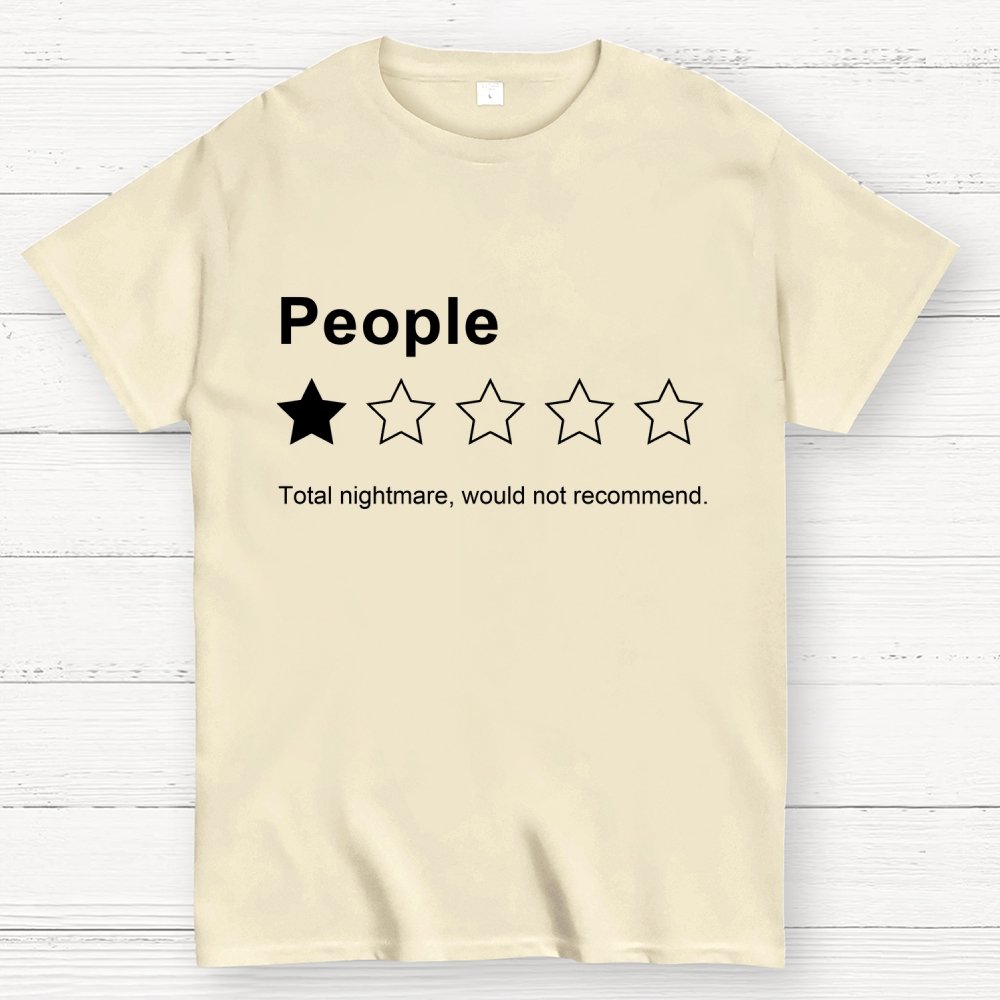 People, One Star, Total Nightmare, Would Not Recommend Sarcastic Review Geek T-Shirt