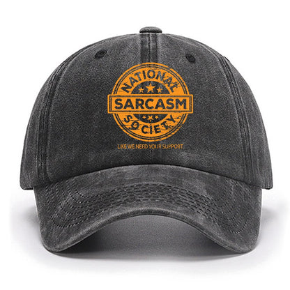 National Sarcasm Society National Sarcasm Society Like We Need Your Support Cotton Hat