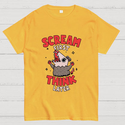 Scream First, Think Later Geek T-Shirt