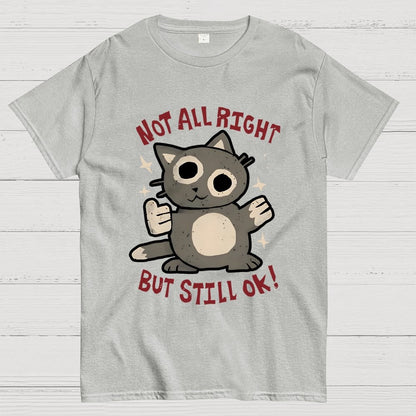 Not All Right But Still Ok Unisex Geek T-Shirt