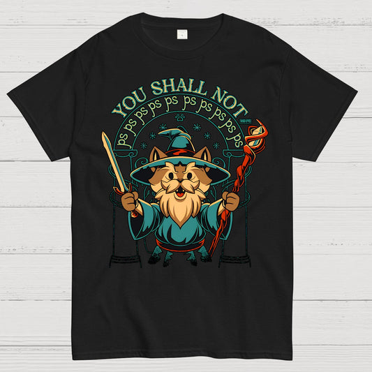 You Shall Not PSPSPS Geek T-Shirt