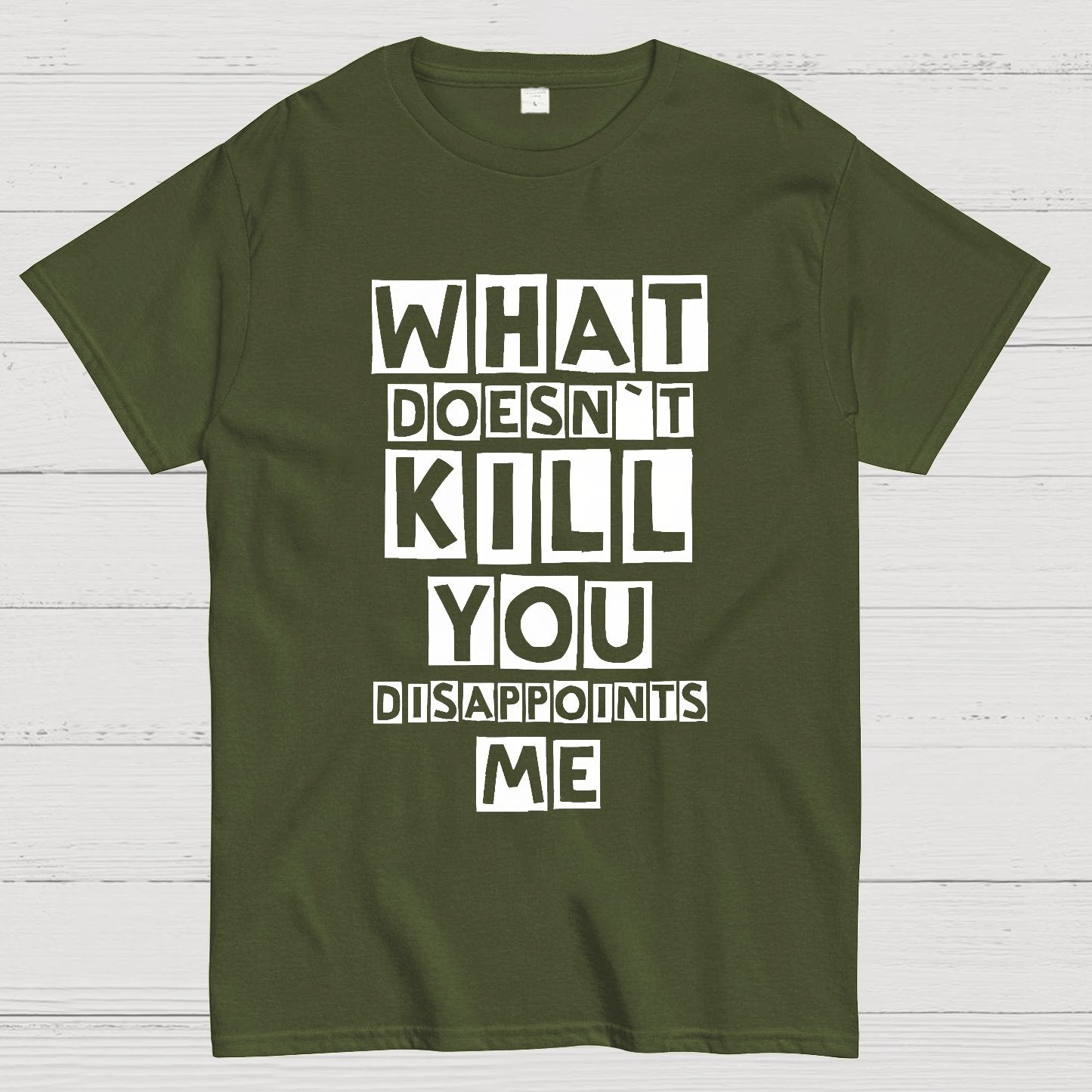 What Doesn't Kill You Disappoints Me Nerdy T-Shirt