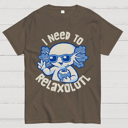 I Need To Relaxolotl Geek T-Shirt
