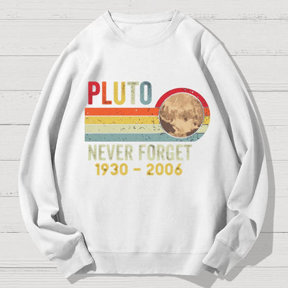 Pluto Never Forget - Funny Science Geek Cotton Sweatshirt