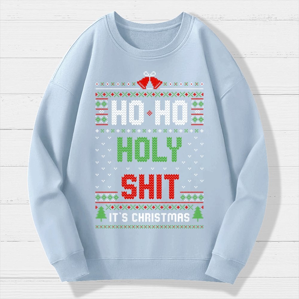 Ho Ho Holy Shit It's Christmas Geek Cotton Sweatshirt