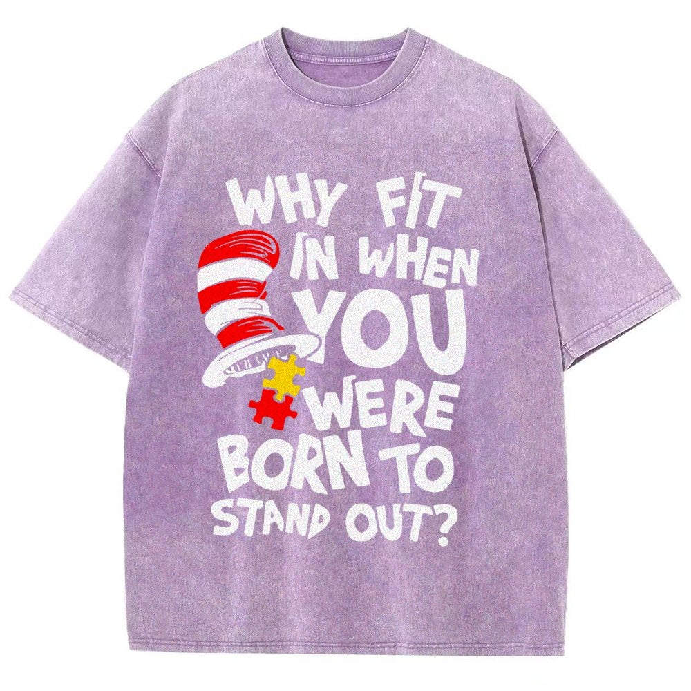 Why Fit In When You Were Born To Stand Out Vintage Distressed T-shirt