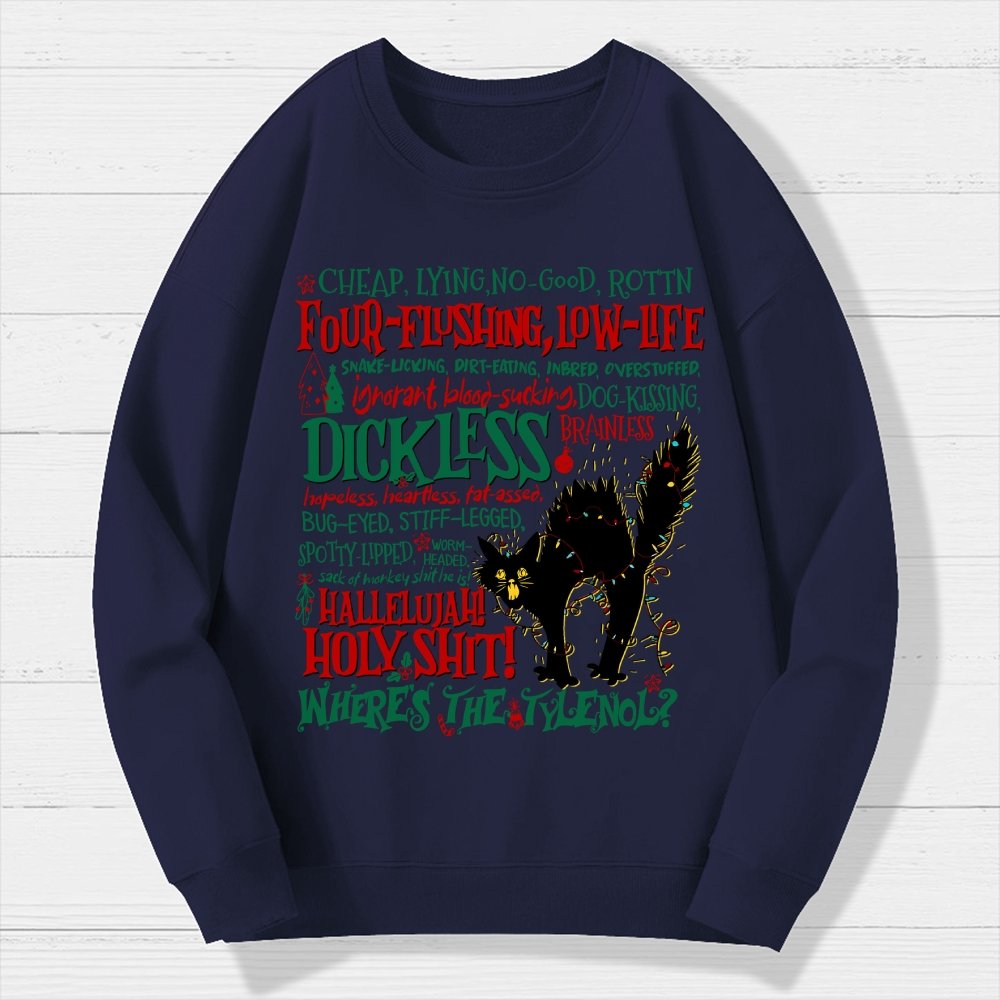 Hallelujah Holy Shit Where's The Tylenol Geek Cotton Sweatshirt