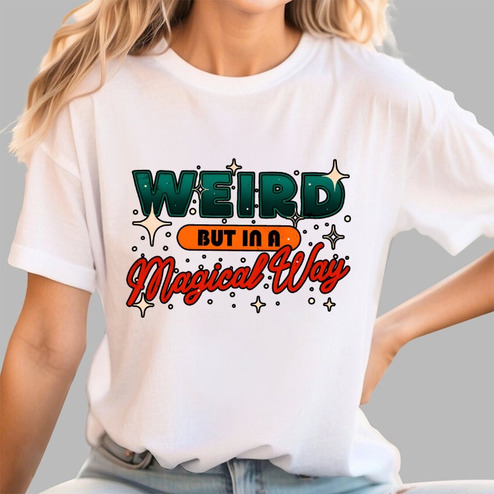 Weird But In A Magical Way Geek T-Shirt