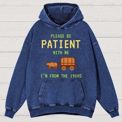 Please Be Patient With Me I'm From The 1900s Vintage Distressed Hoodie