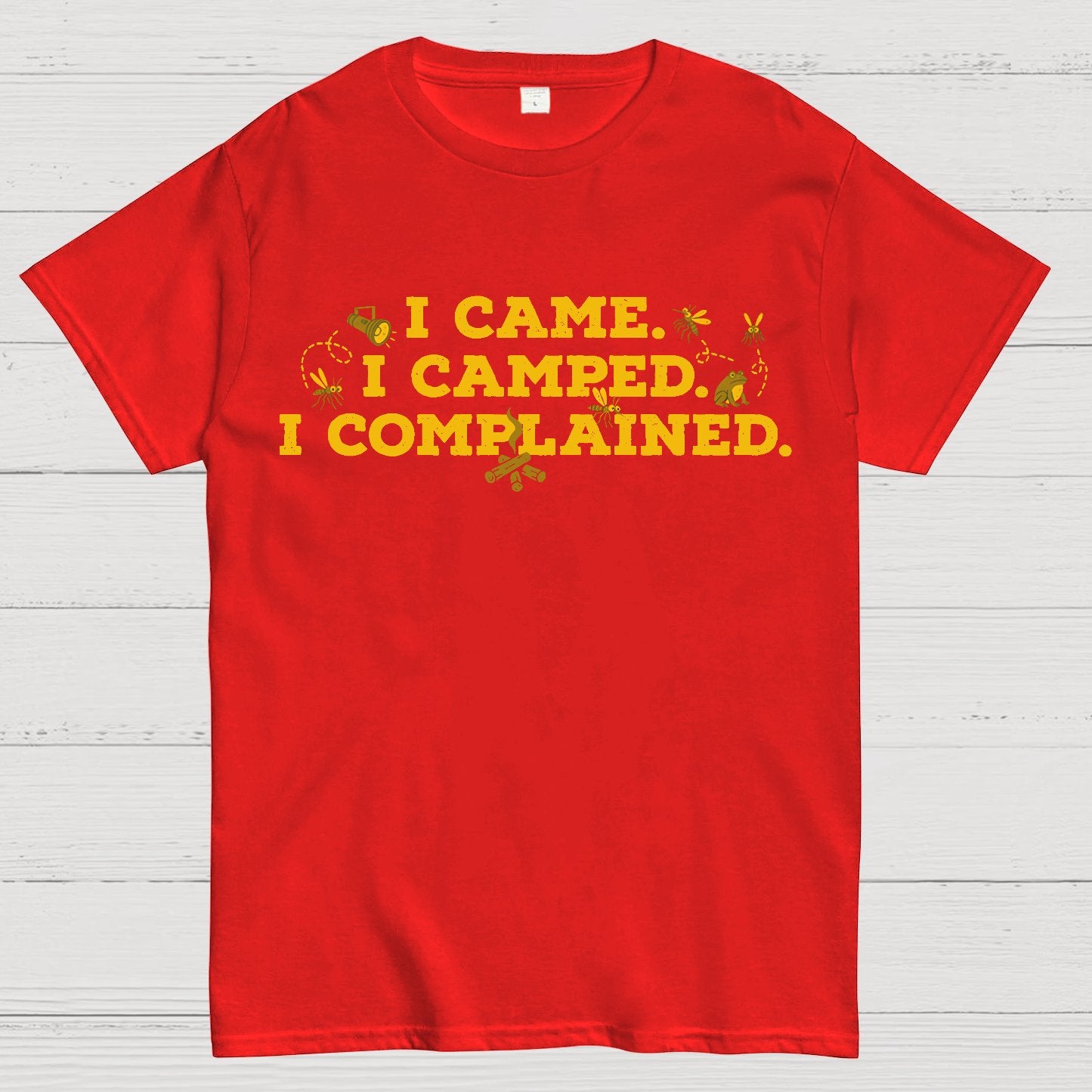 I Came, I Camped, I Complained Geek T-Shirt