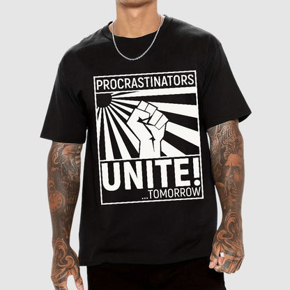 Procrastinators Unite! Geek T-Shirt