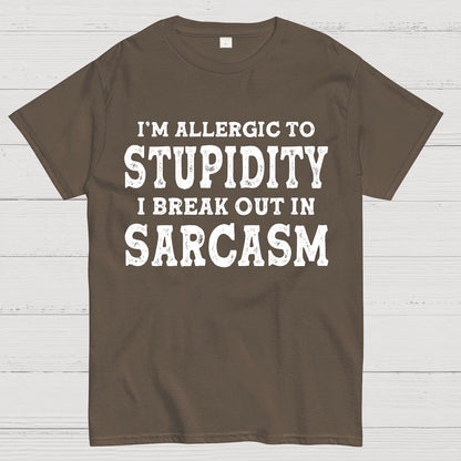 I'm Allergic To Stupidity I Break Out In Sarcasm Geek T-Shirt