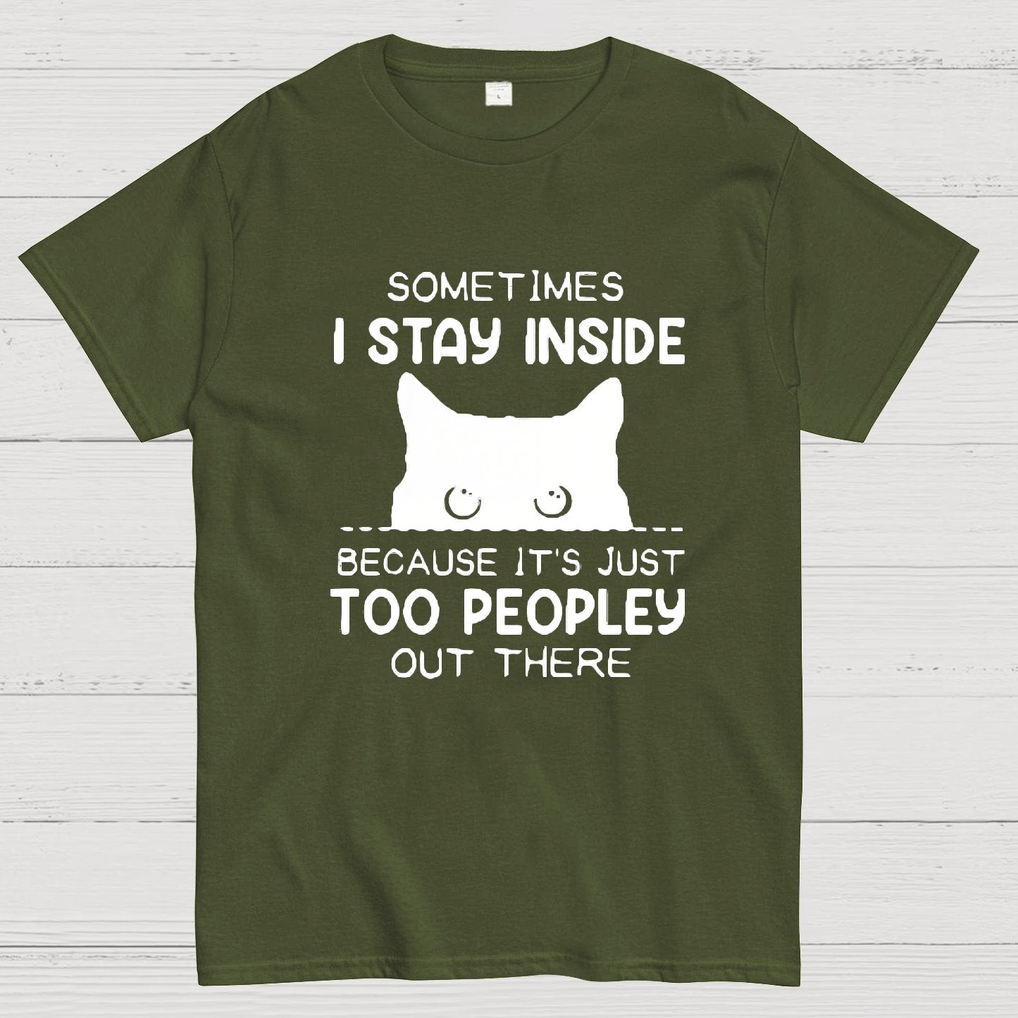 Sometimes I Stay Inside Because It's Just Too People Out There Geeky T-Shirt