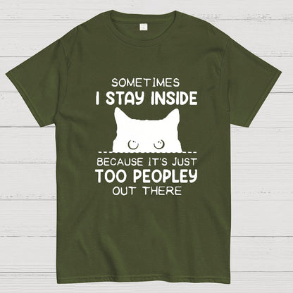 Sometimes I Stay Inside Because It's Just Too People Out There Geeky T-Shirt