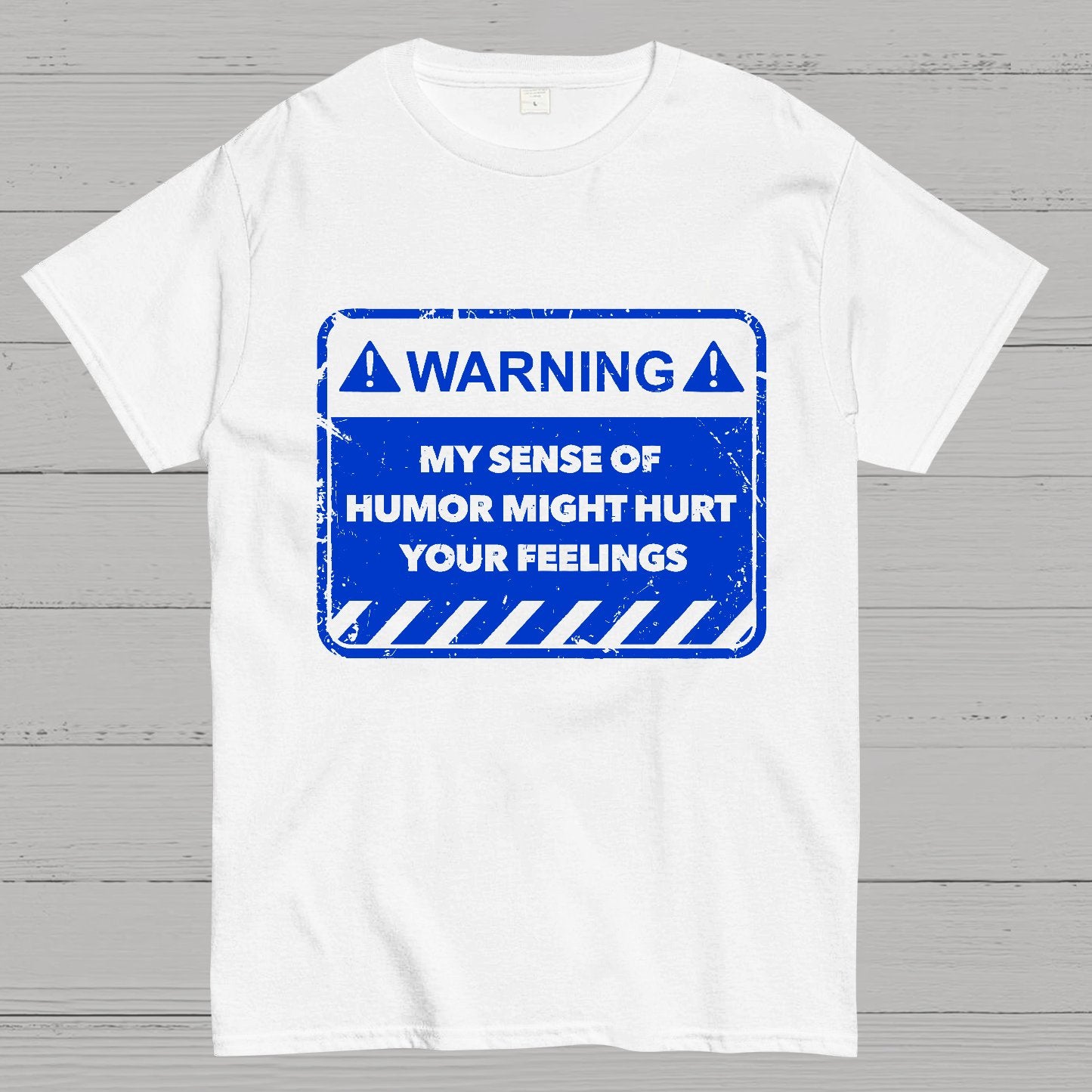 Warning My Sense Of Humor Might Hurt Your Feelings Geek T-Shirt