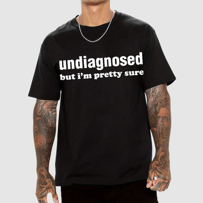 Undiagnosed but I'm Pretty Sure Autism Meme Geek T-Shirt
