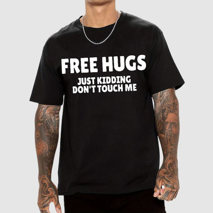 Free Hugs Just Kidding Don't Touch Me Geek T-Shirt