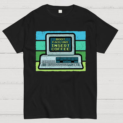 Boot Failure - Insert Coffee Geek T-Shirt