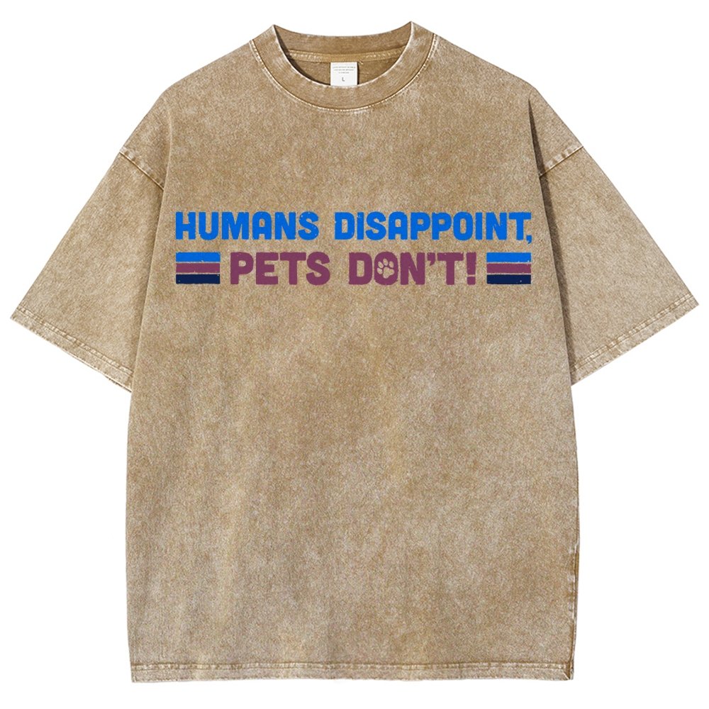 Humans Disappoint Pets Dont! Vintage Distressed T-shirt