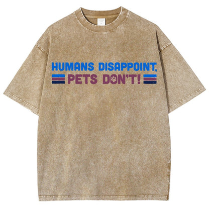 Humans Disappoint Pets Dont! Vintage Distressed T-shirt