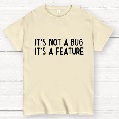 It’S Not A Bug, It’S A Feature Geek T-Shirt
