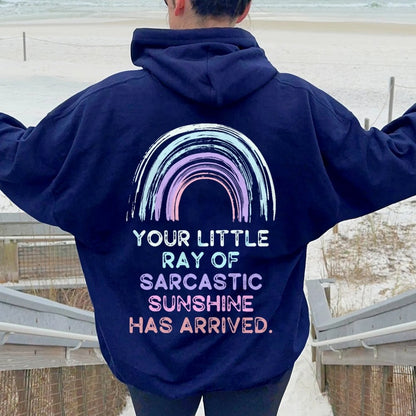 Your Little Ray of Sarcastic Sunshine Has Arrived Printed Back Cotton Hoodie