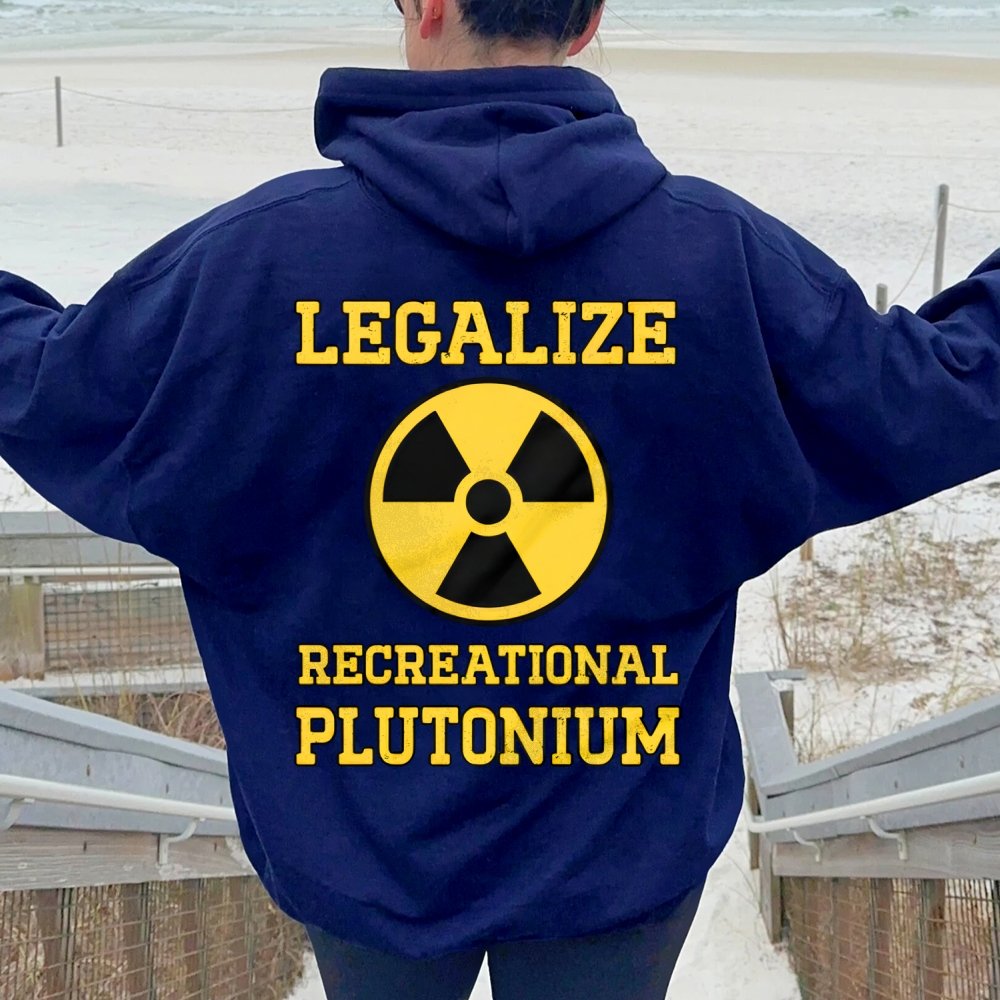 Legalize Recreational Plutonium Printed Back Cotton Hoodie