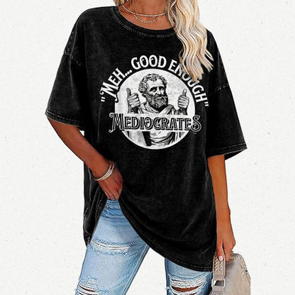 Mediocrates eh Good Enough  Vintage Distressed T-shirt