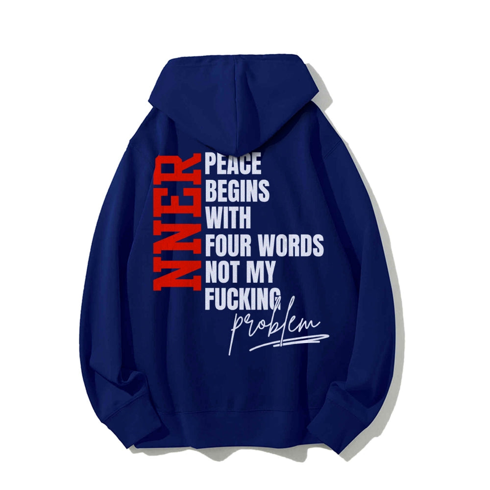 Inner Peace Begins With Four Words Funny quote Sassy Printed Back Cotton Hoodie