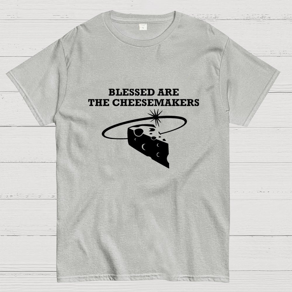 Blessed Are The Cheesemakers Geek T-Shirt